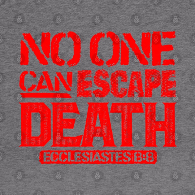 No One Can Escape Death - Ecclesiastes 8:8 by Plushism